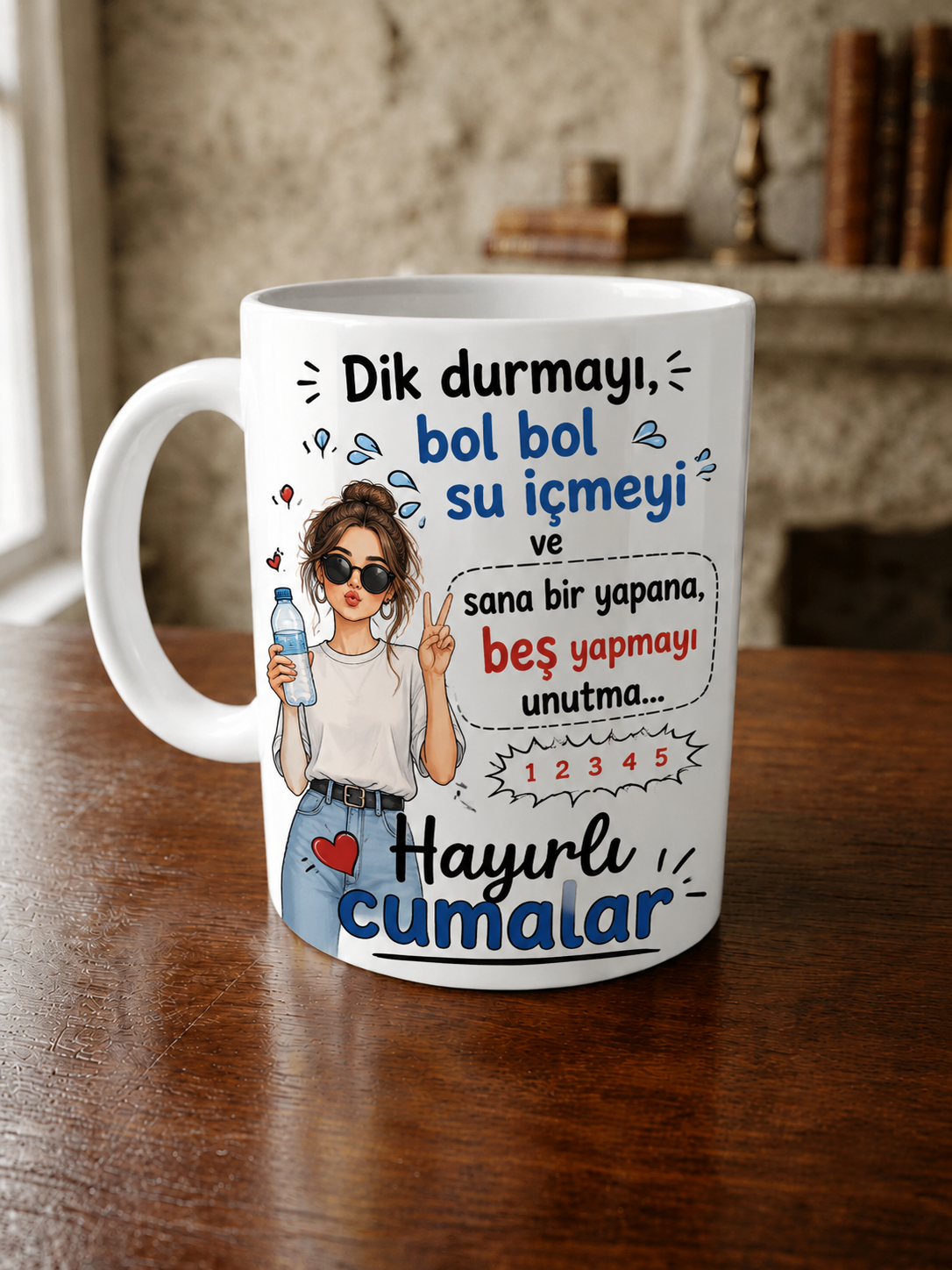 Hayırlı Cumalar Dik Durmayı Bol Bol Su İçmeyi Unutma Yazılı Porselen Kupa Bardak