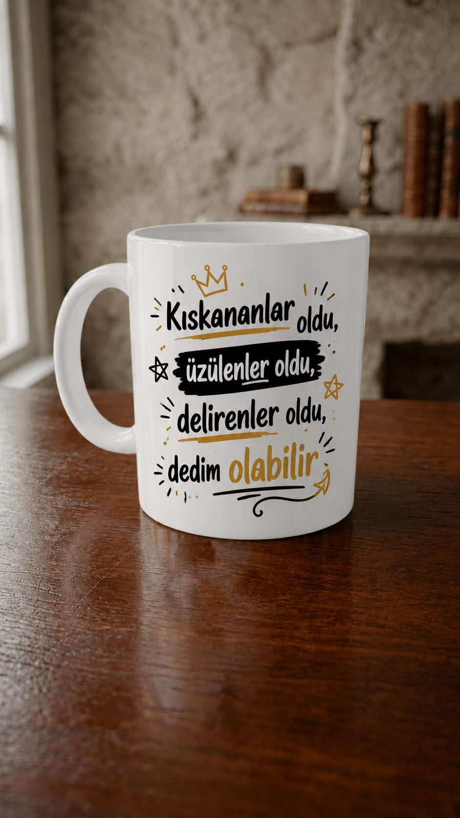 Kıskananlar Oldu Üzülenler Oldu Delirenler Oldu Dedim Olabilir Yazılı Komik Porselen Kupa Bardak