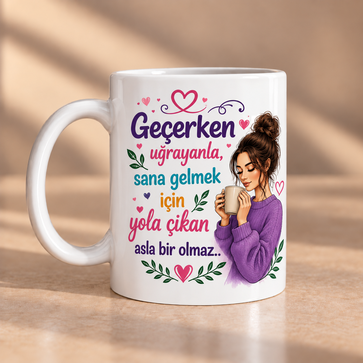 Geçerken Uğrayanla Sana Gelmek İçin Yola Çıkan Bir Olmaz Porselen Kupa 330 ml