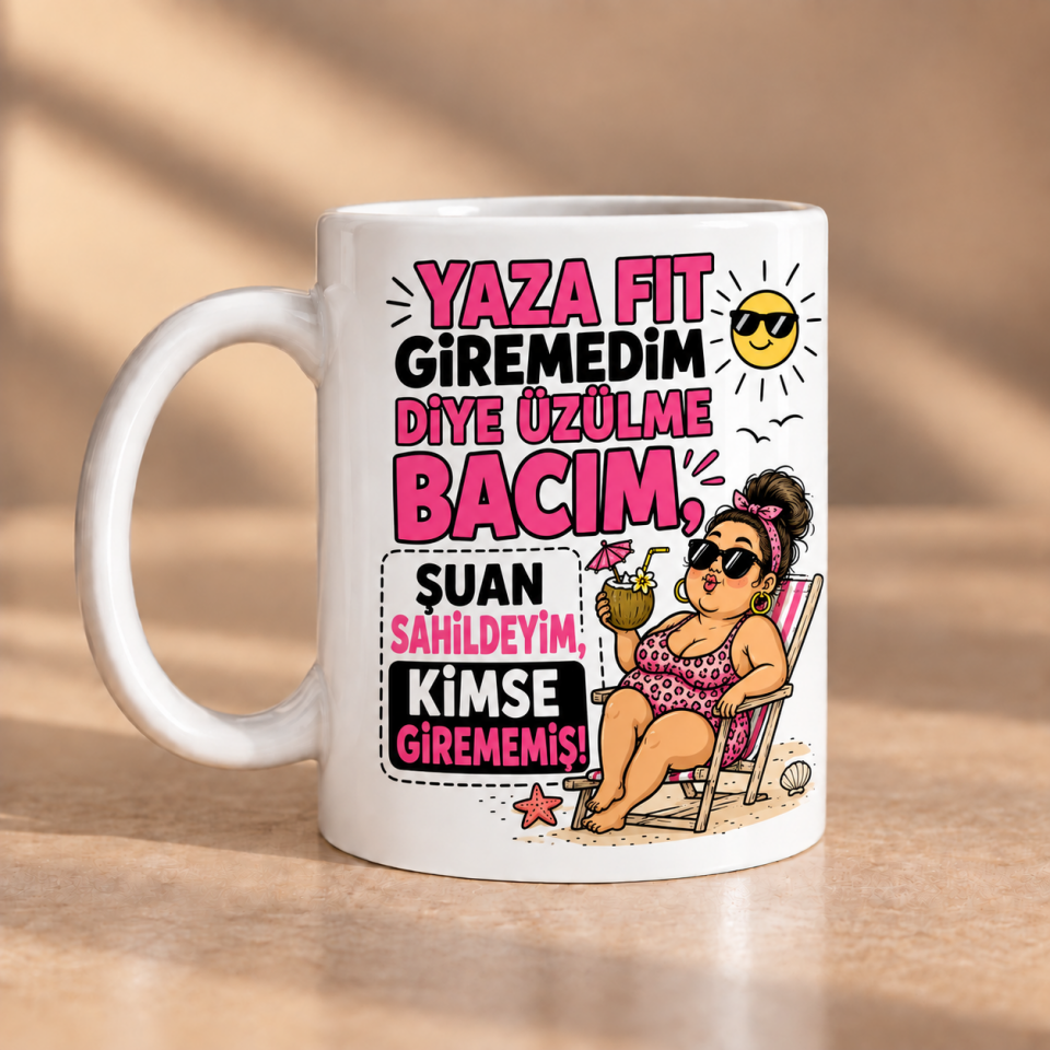Yaza Fit Giremedim Diye Üzülme Bacım Esprili Porselen Kupa 330 ml