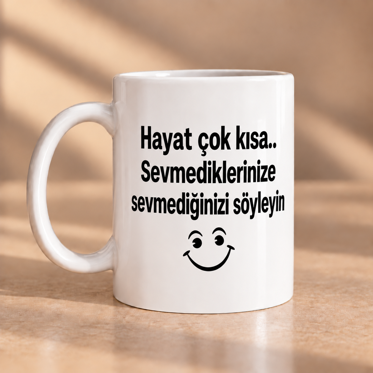 Hayat Çok Kısa Sevmediğinizi Söyleyin Baskılı Kupa