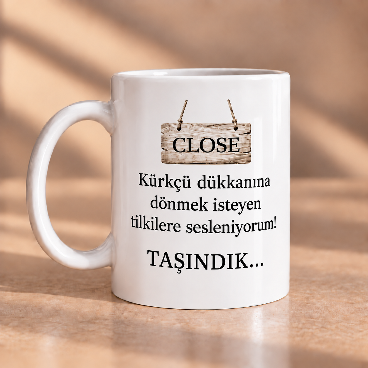 Kürkçü Dükkanına Dönmek İsteyen Tilkilere Sesleniyorum Taşındık Baskılı Kupa