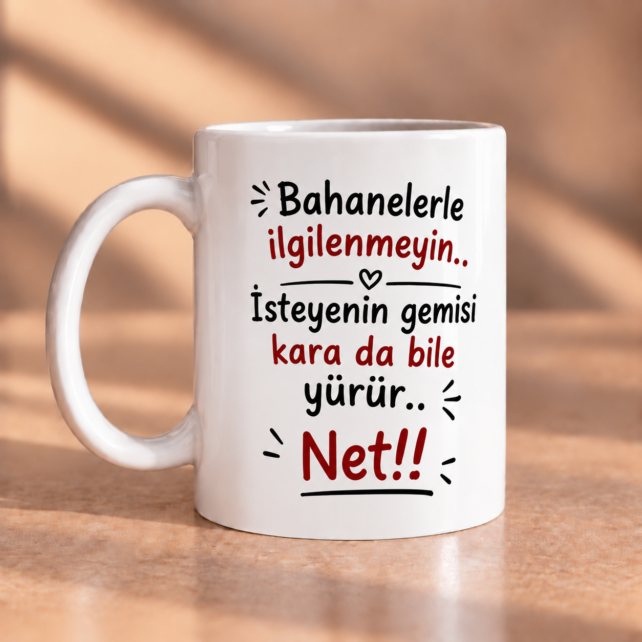 Bahanelerle İlgilenmeyin, İsteyenin Gemisi Karada Bile Yürür Baskılı Kupa