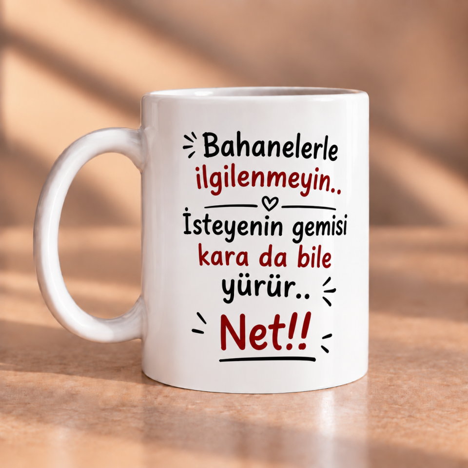 Bahanelerle İlgilenmeyin, İsteyenin Gemisi Karada Bile Yürür Baskılı Kupa