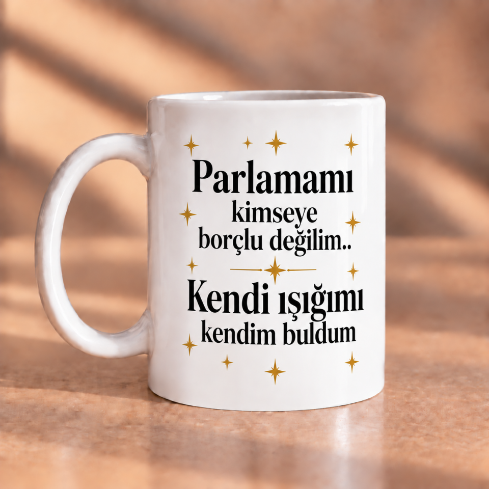Parlamamı Kimseye Borçlu Değilim Baskılı Kupa