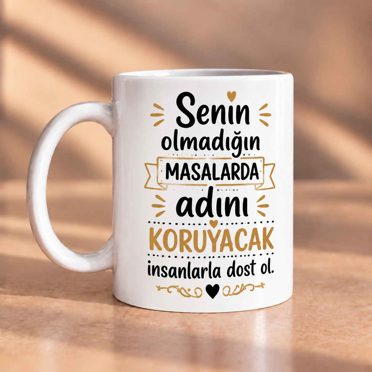 Senin Olmadığın Masalarda Adını Koruyacak İnsanlarla Dost Ol Porselen Kupa 330 ml