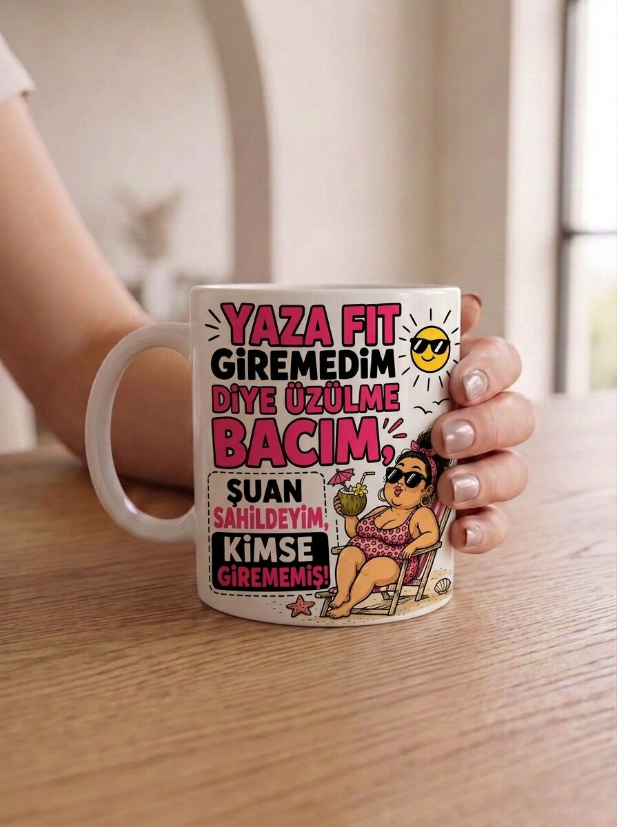 Yaza Fit Giremedim Diye Üzülme Bacım Baskılı Porselen Kupa - 330 ml
