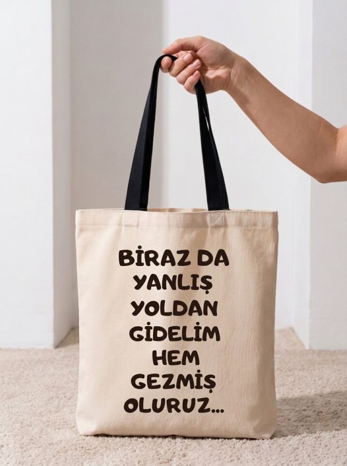 Biraz da Yanlış Yoldan Gidelim Yazılı Pamuklu Bez Çanta
