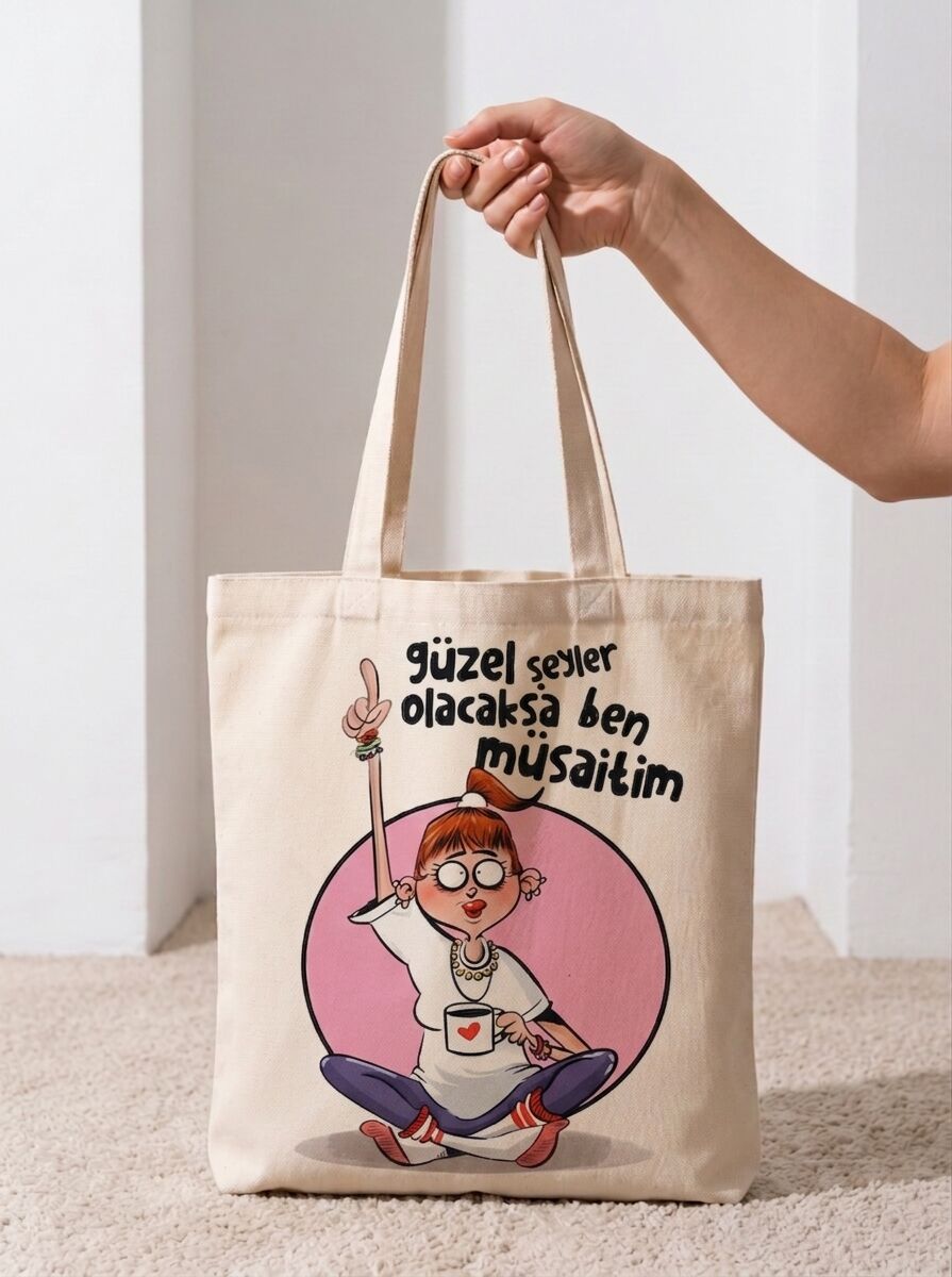 Güzel Şeyler Olacaksa Ben Müsaitim Baskılı Pamuklu Bez Çanta