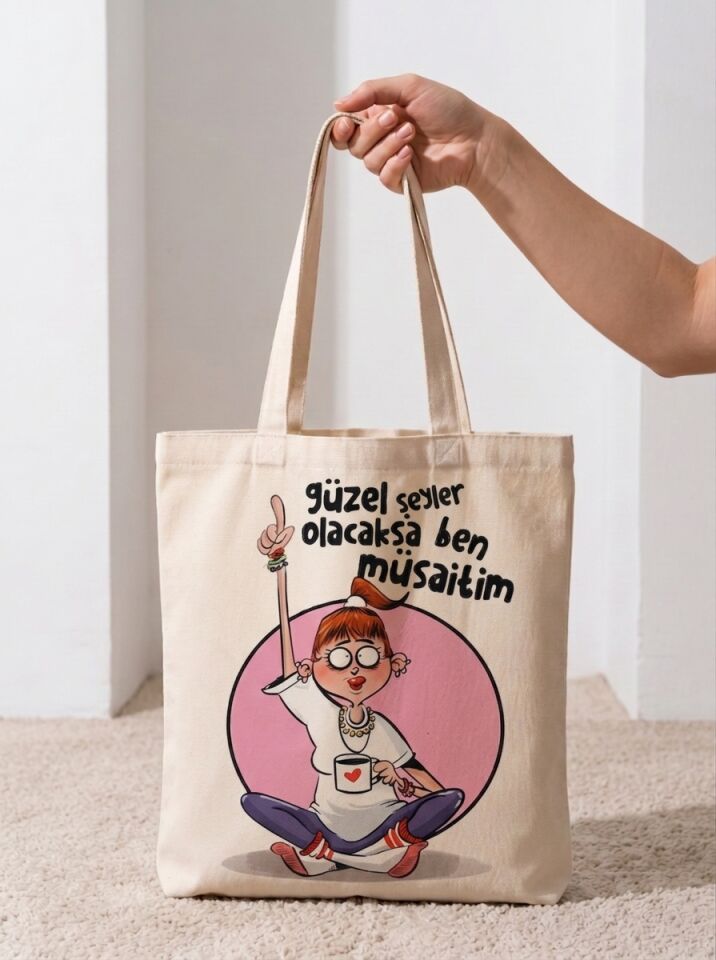Güzel Şeyler Olacaksa Ben Müsaitim Baskılı Pamuklu Bez Çanta